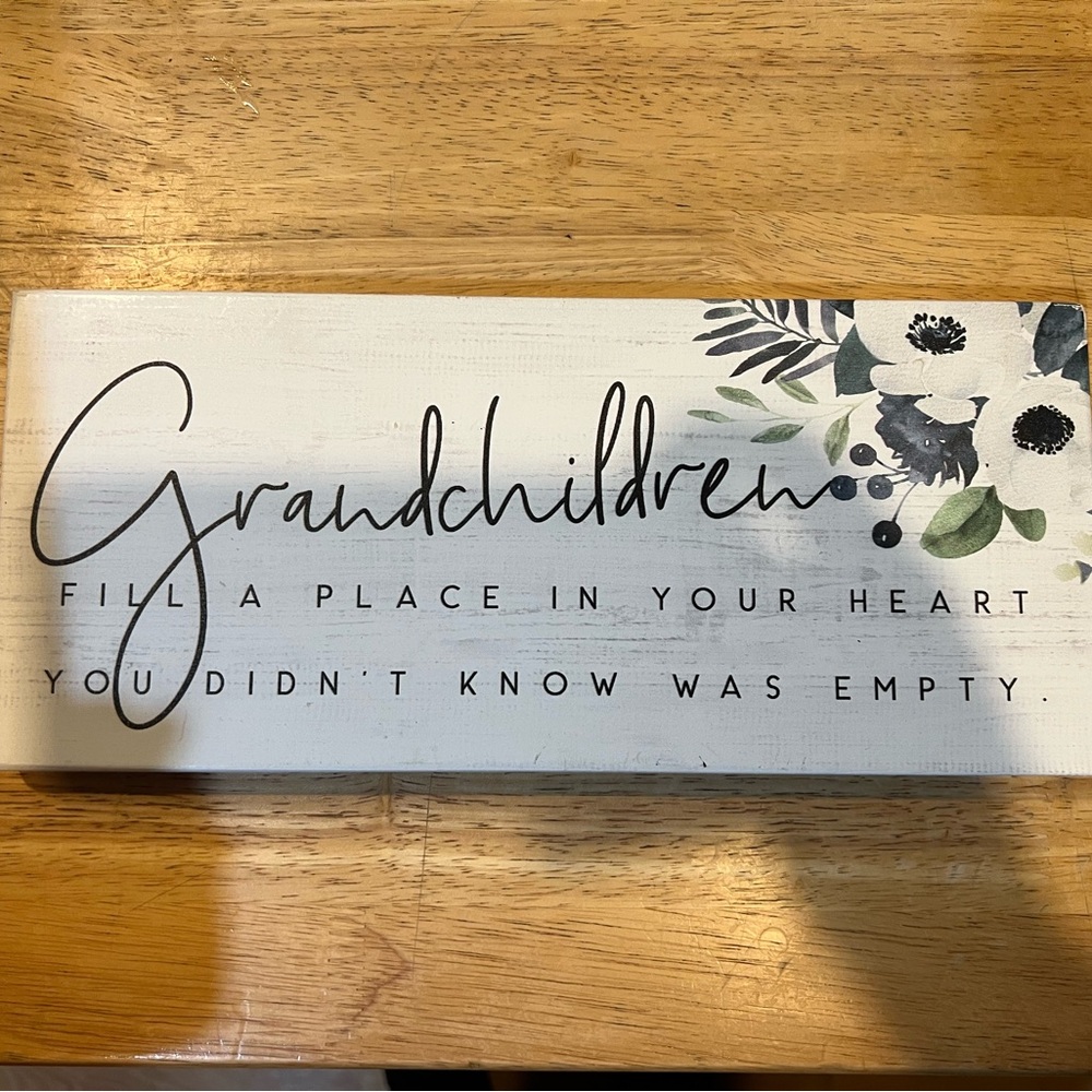 Grandchildren Fill a Place in Your Heart You Didn’t Know Was Empty Sign